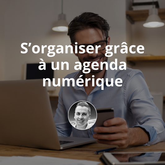 S’organiser grâce à un agenda numérique : libérer son esprit pour avancer